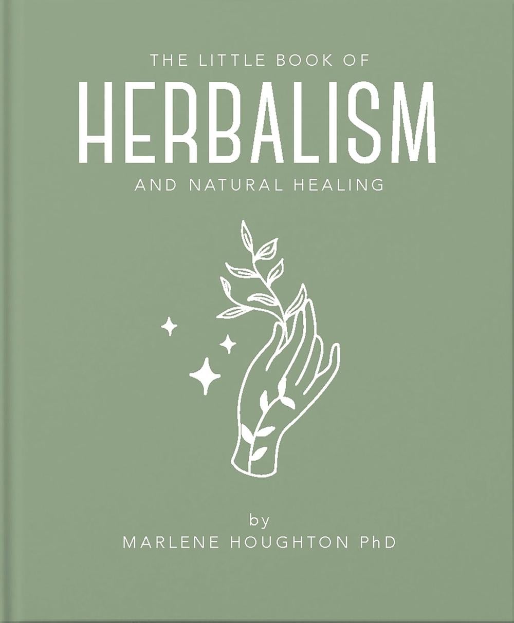The Little Book of Herbalism and Natural Healing by Marlene Houghton - ISBN: 9781911610892