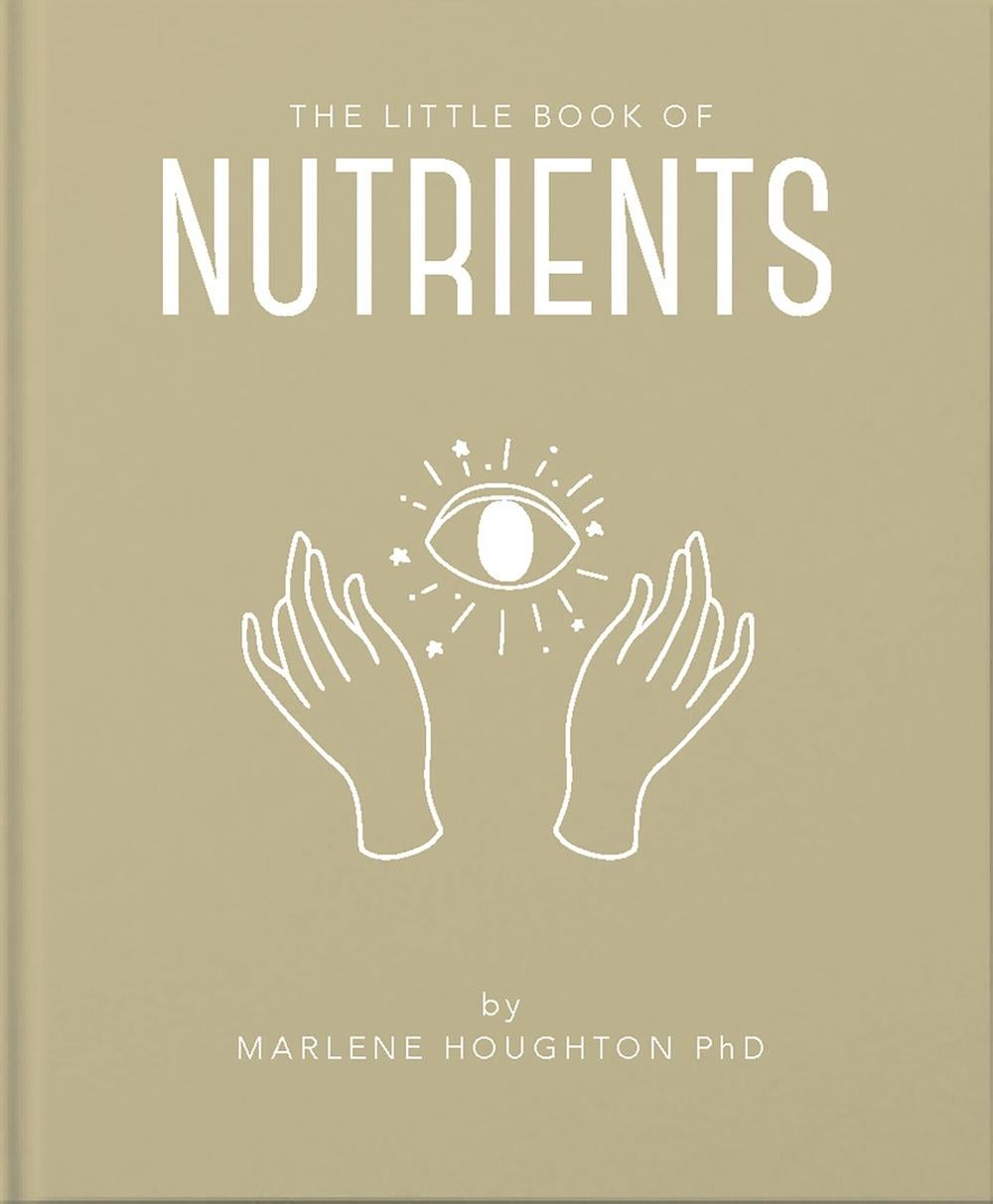 The Little Book of Nutrients by Marlene Houghton - ISBN: 9781911610939