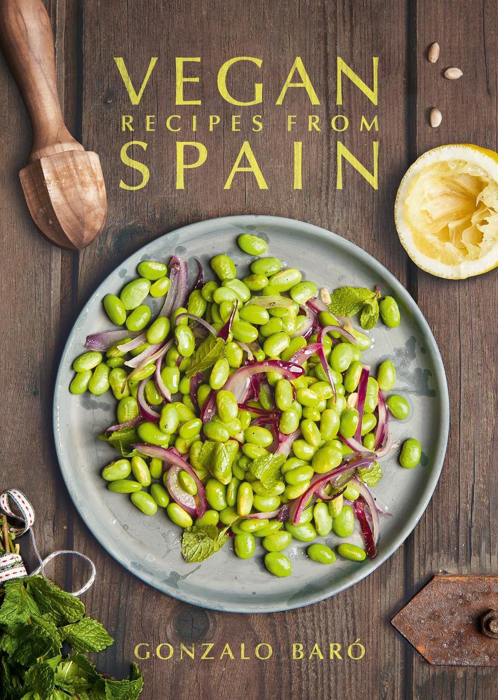 Vegan Recipes from Spain by Gonzalo Baró - ISBN: 9781911621164