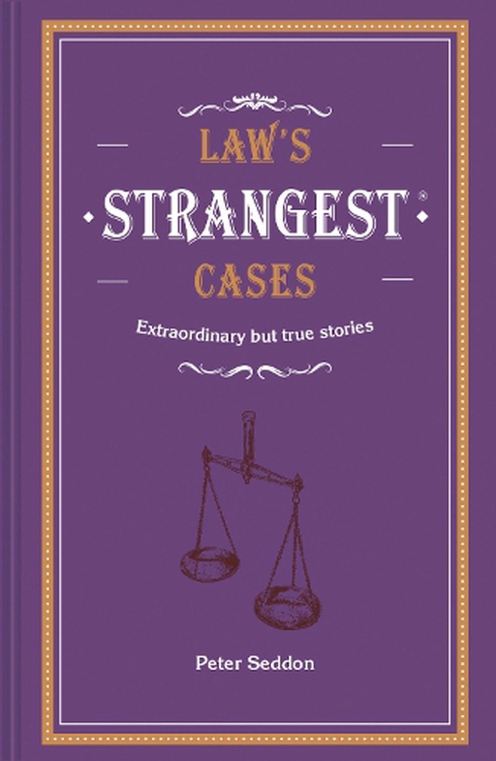 Law S Strangest Cases