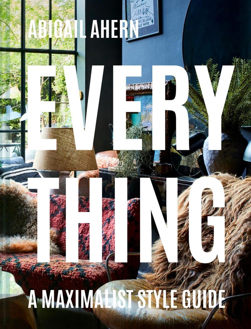 Everything by Abigail Ahern - ISBN: 9781911641117