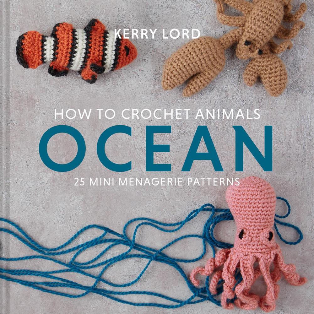 How to Crochet Animals: Ocean by Kerry Lord - ISBN: 9781911641797