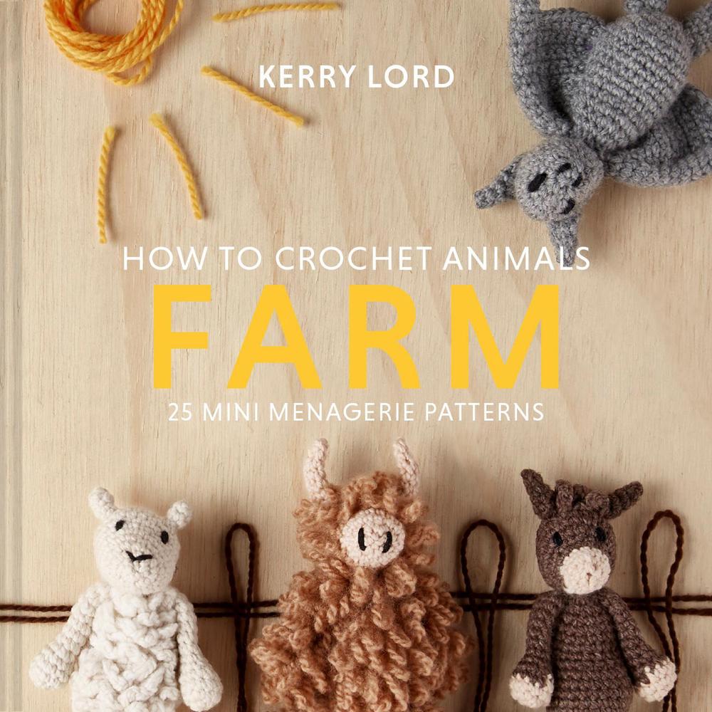 How to Crochet Animals: Farm, 9781911641803