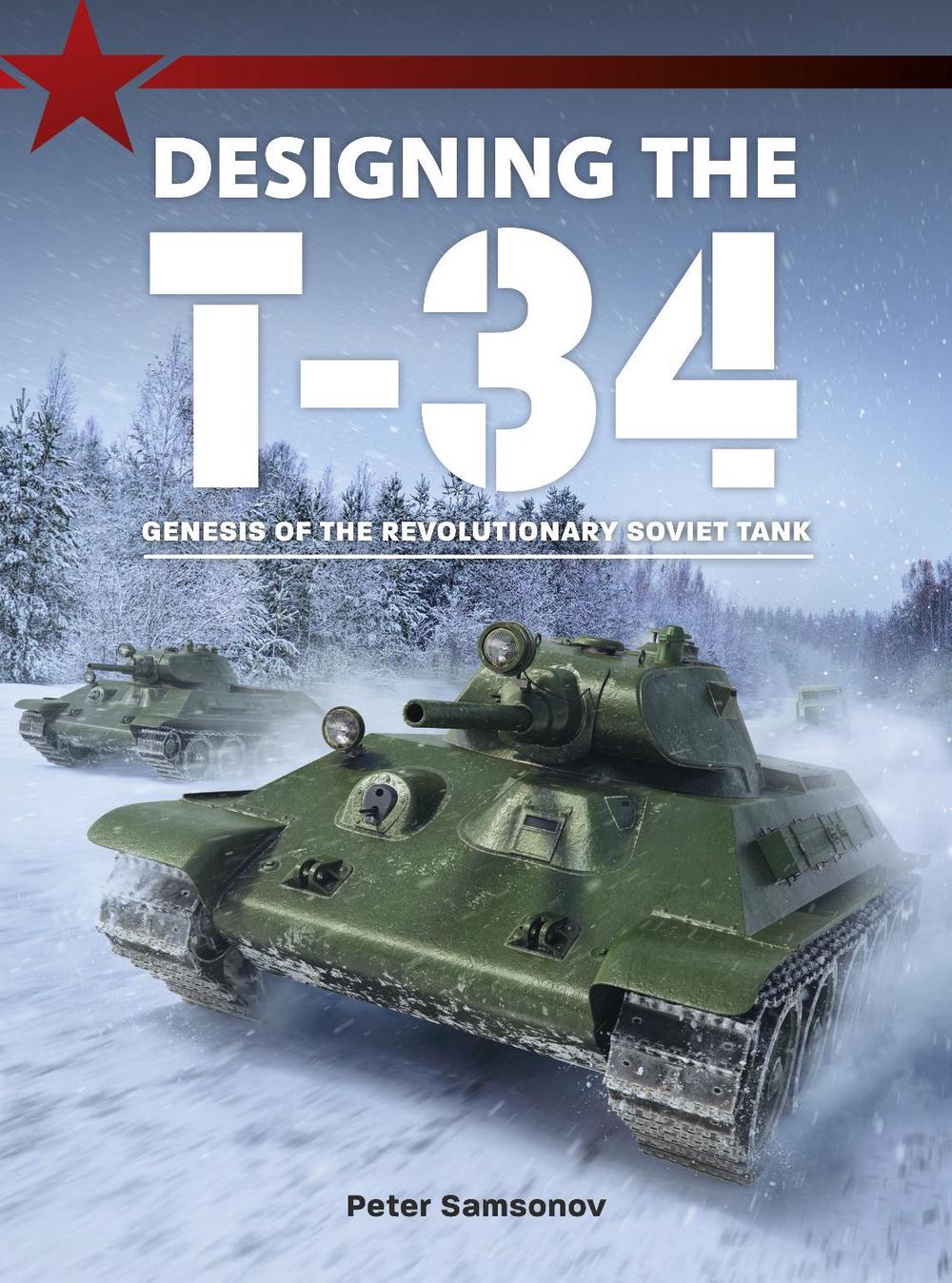 Designing the T-34, 9781911658306