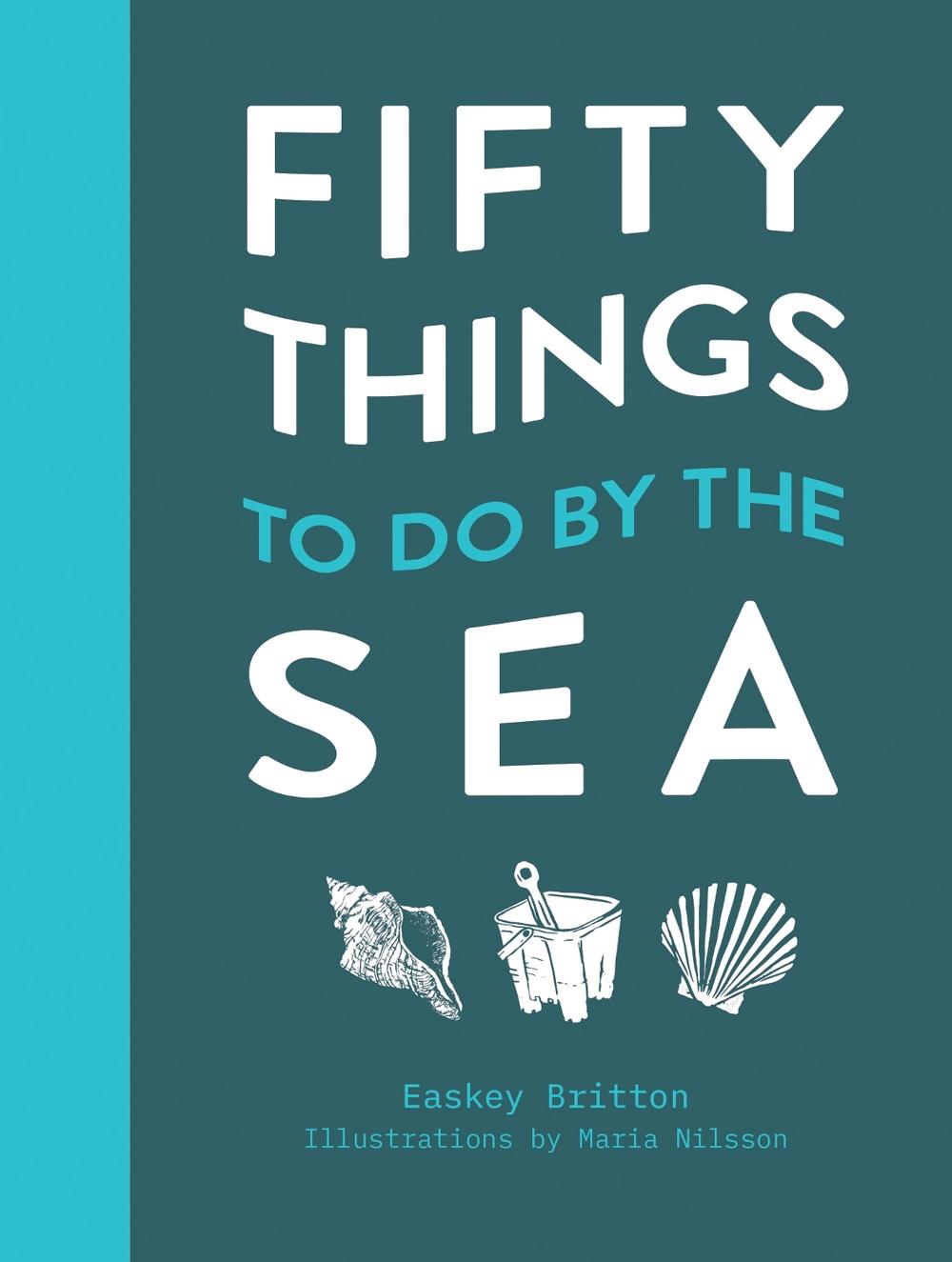 Fifty Things to Do by the Sea, 9781911663539