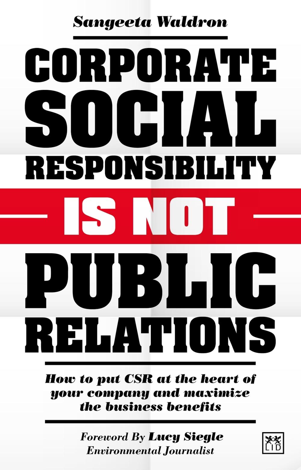 Corporate Social Responsibility is Not Public Relations, 9781911671428