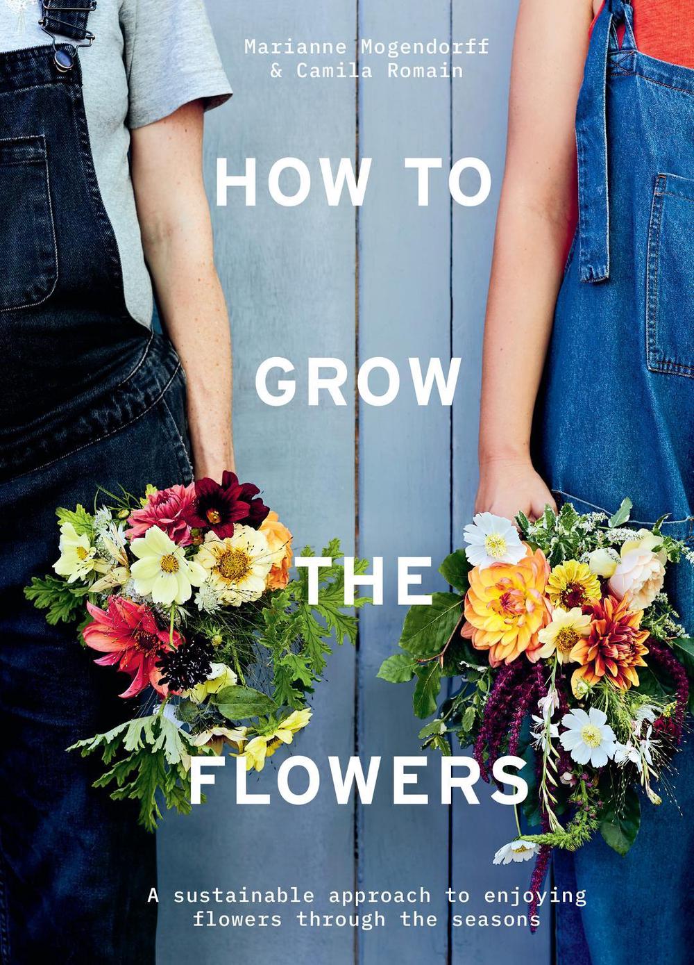 How to Grow the Flowers, 9781911682011