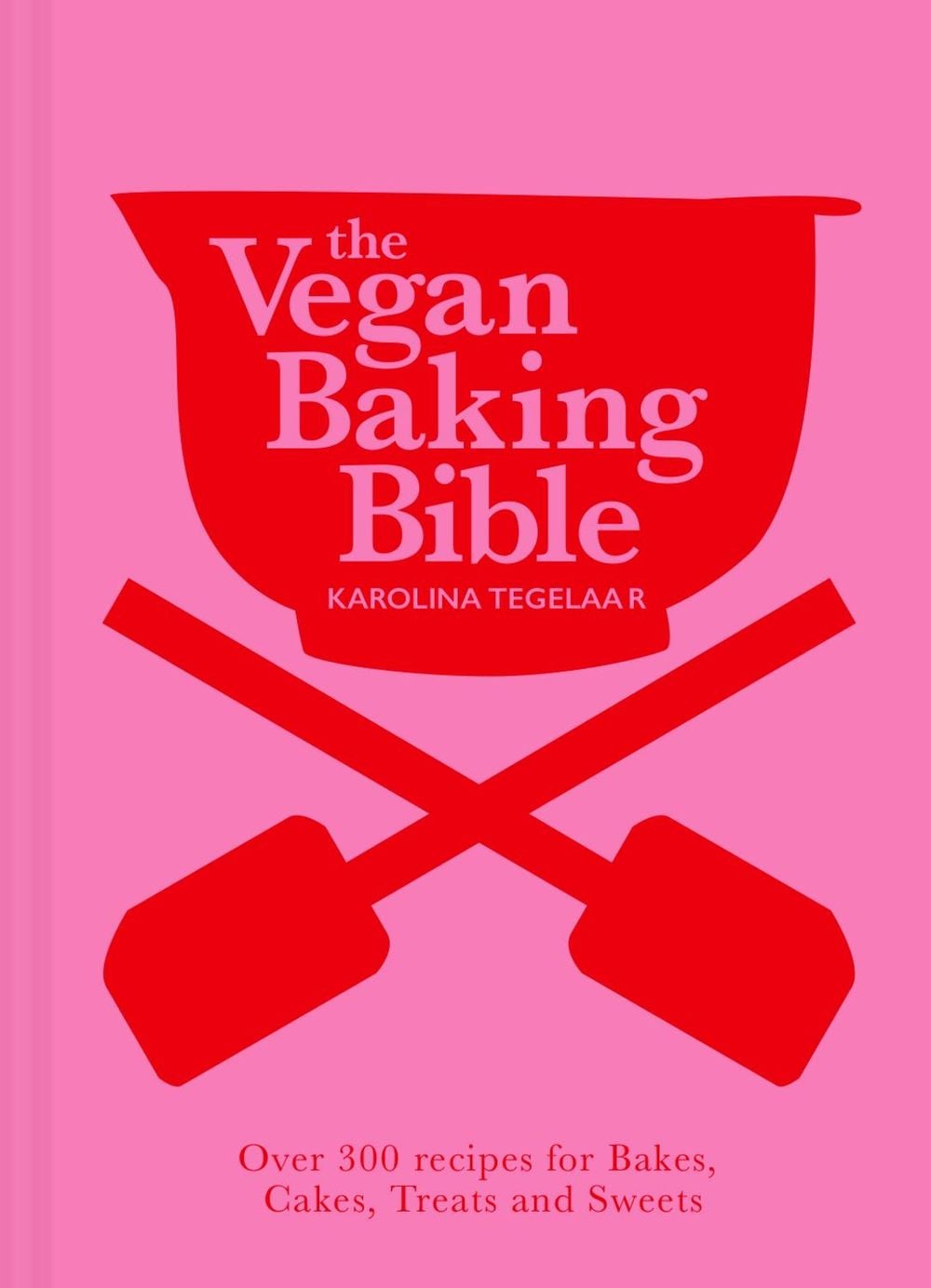 The Vegan Baking Bible by Karolina Tegelaar - ISBN: 9781911682493
