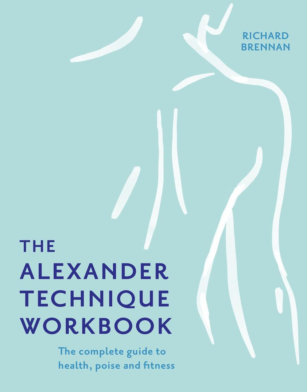 The Alexander Technique Workbook, 9781911682806