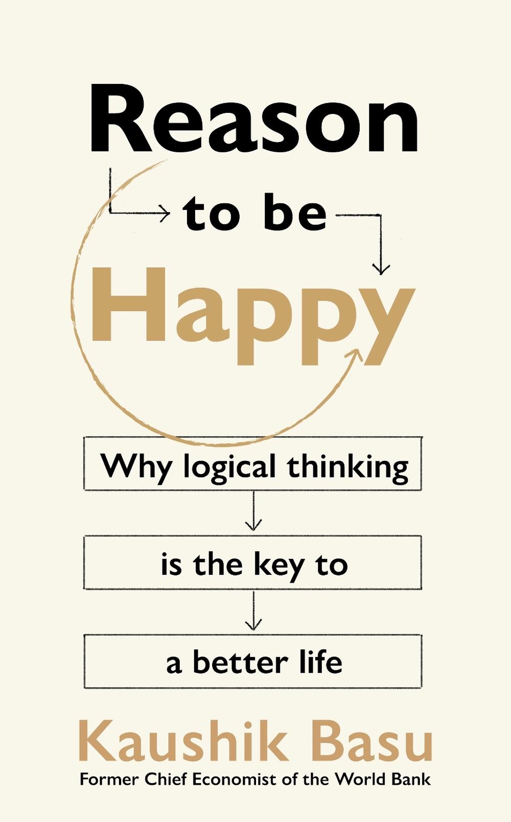 Reason to Be Happy by Kaushik Basu - ISBN: 9781911709251
