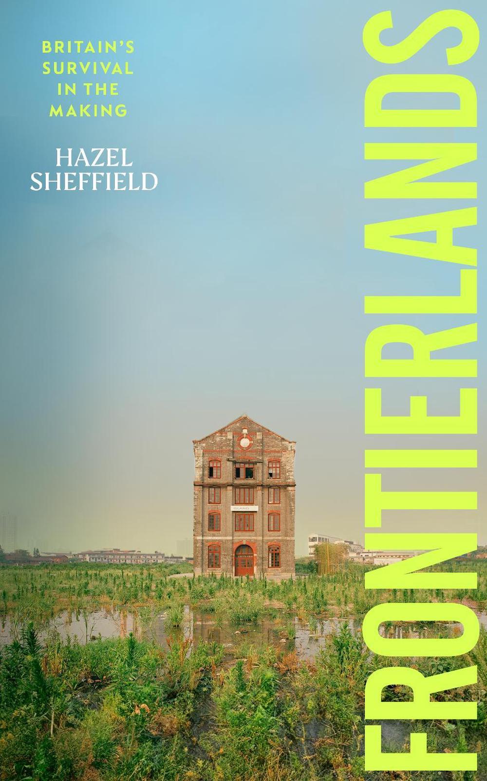 Frontierlands by Hazel Sheffield - ISBN: 9781911709312