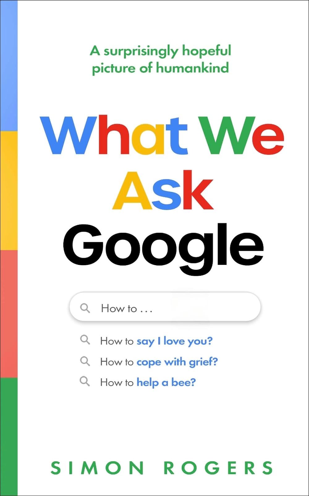 What We Ask Google by Simon Rogers - ISBN: 9781911709923