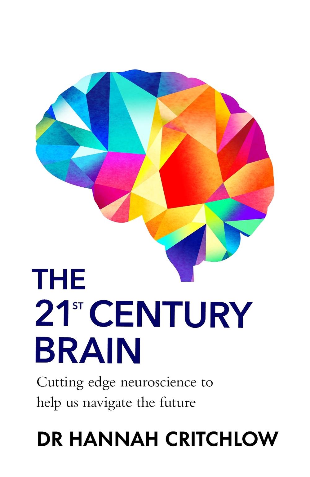The 21st Century Brain by Dr Hannah Critchlow - ISBN: 9781911709961