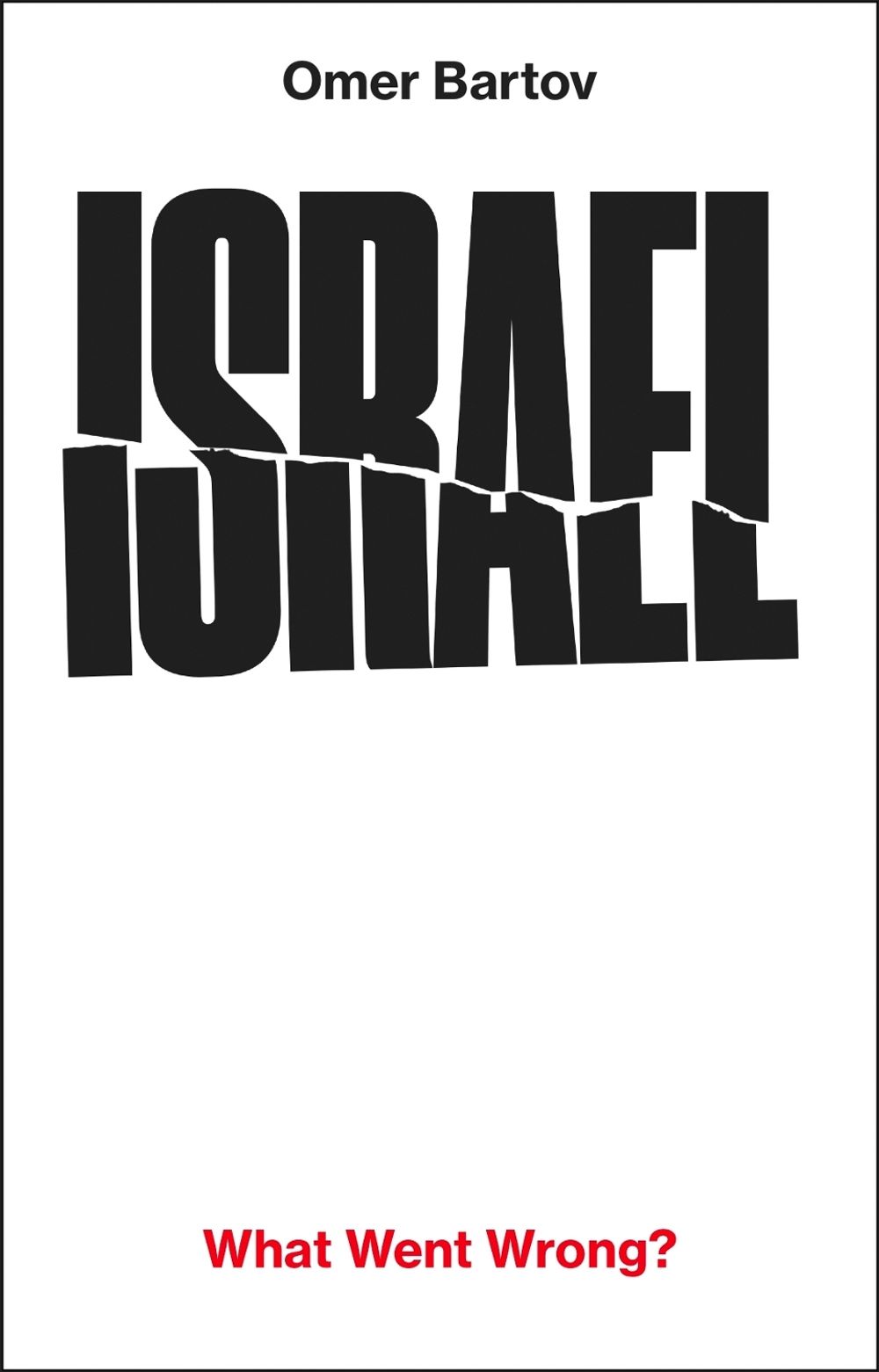 Israel: What Went Wrong? by Omer Bartov - ISBN: 9781911717690
