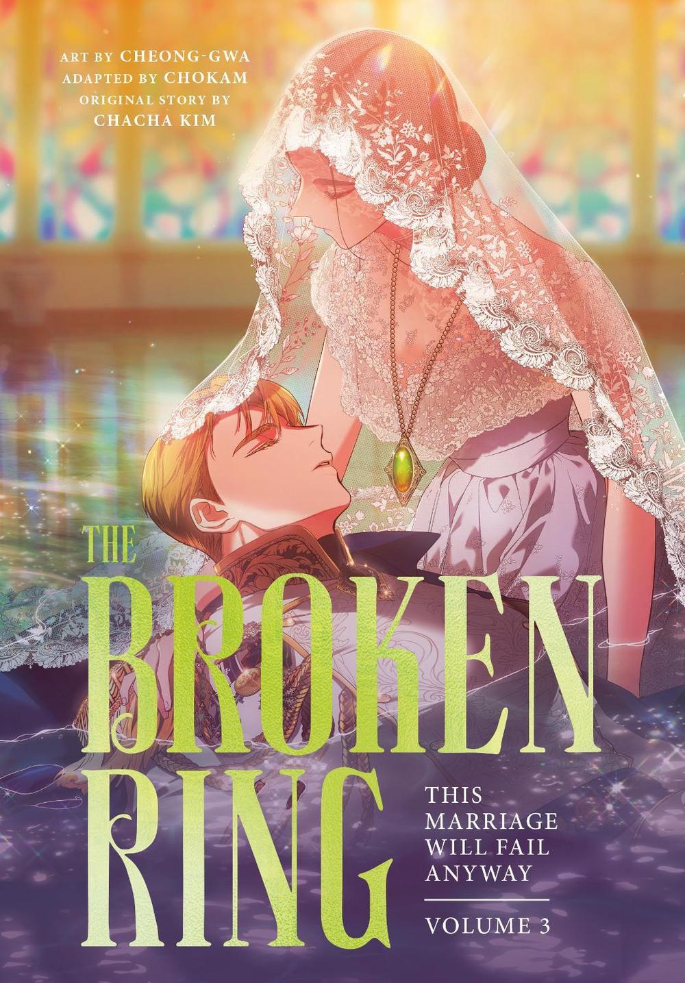 The Broken Ring: This Marriage Will Fail Anyway, Volume 3 by CHACHA KIM - ISBN: 9781911720553