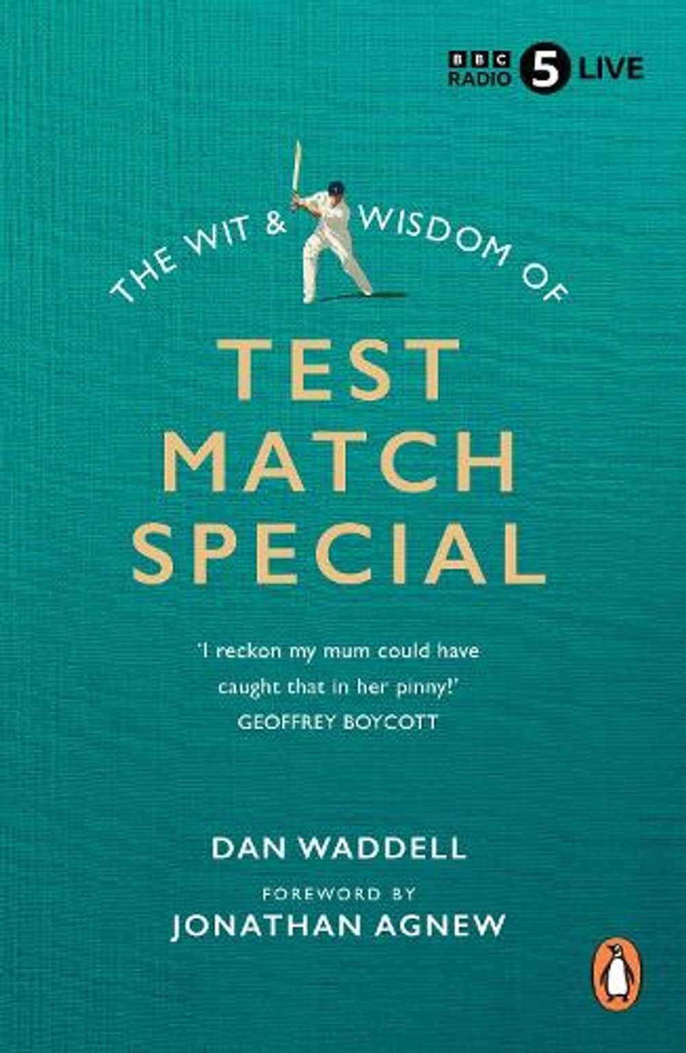 The Wit and Wisdom of Test Match Special by Dan Waddell - ISBN: 9781911743453