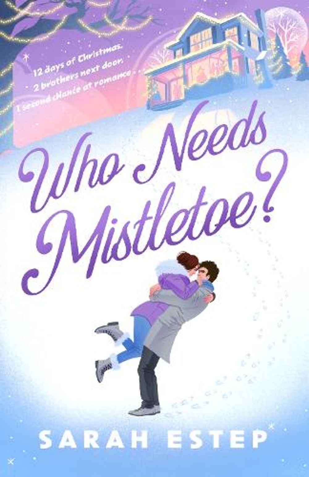 Who Needs Mistletoe by Sarah Estep - ISBN: 9781911778240