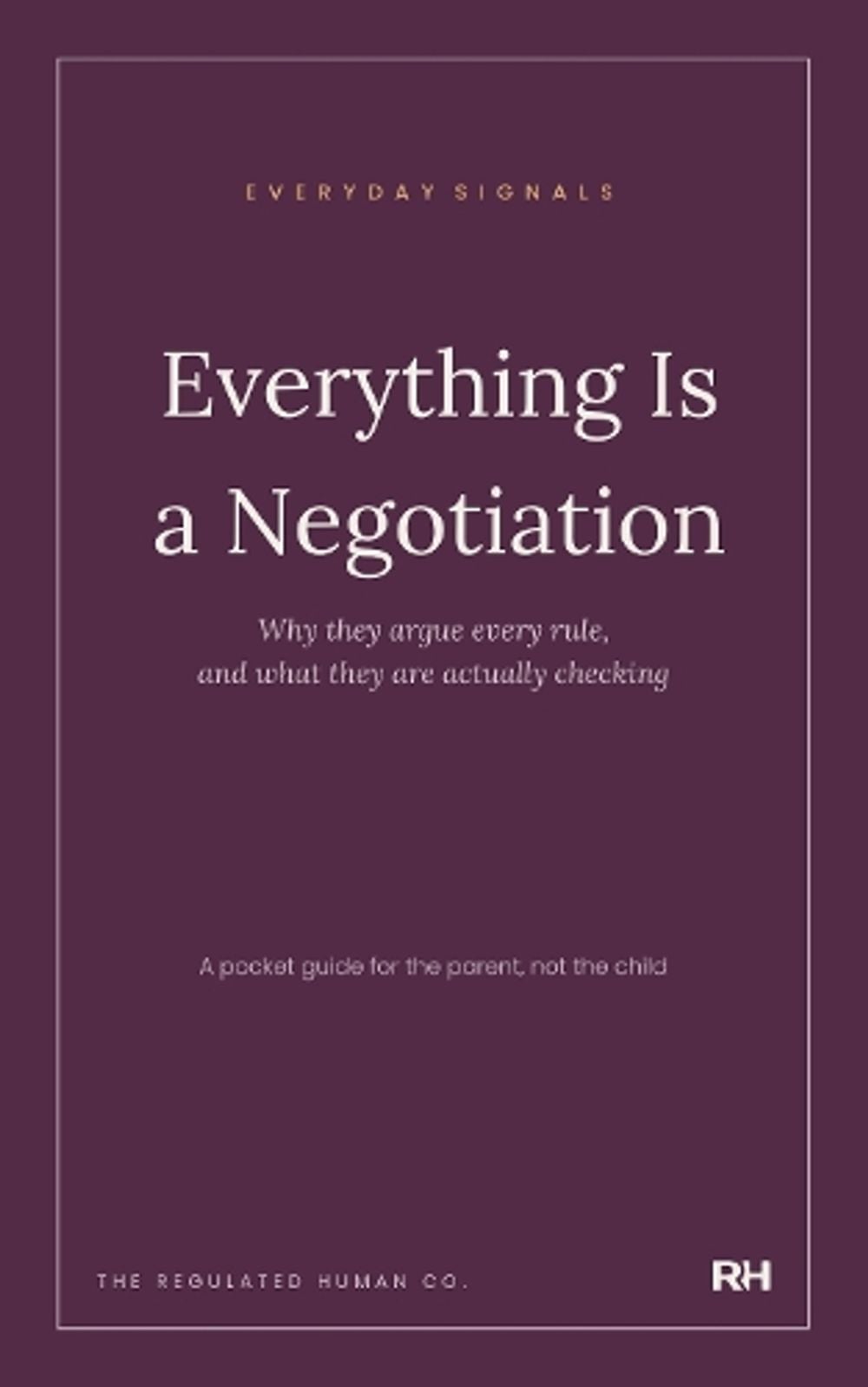 Everything Is a Negotiation by The Regulated Human Co. - ISBN: 9781911837459