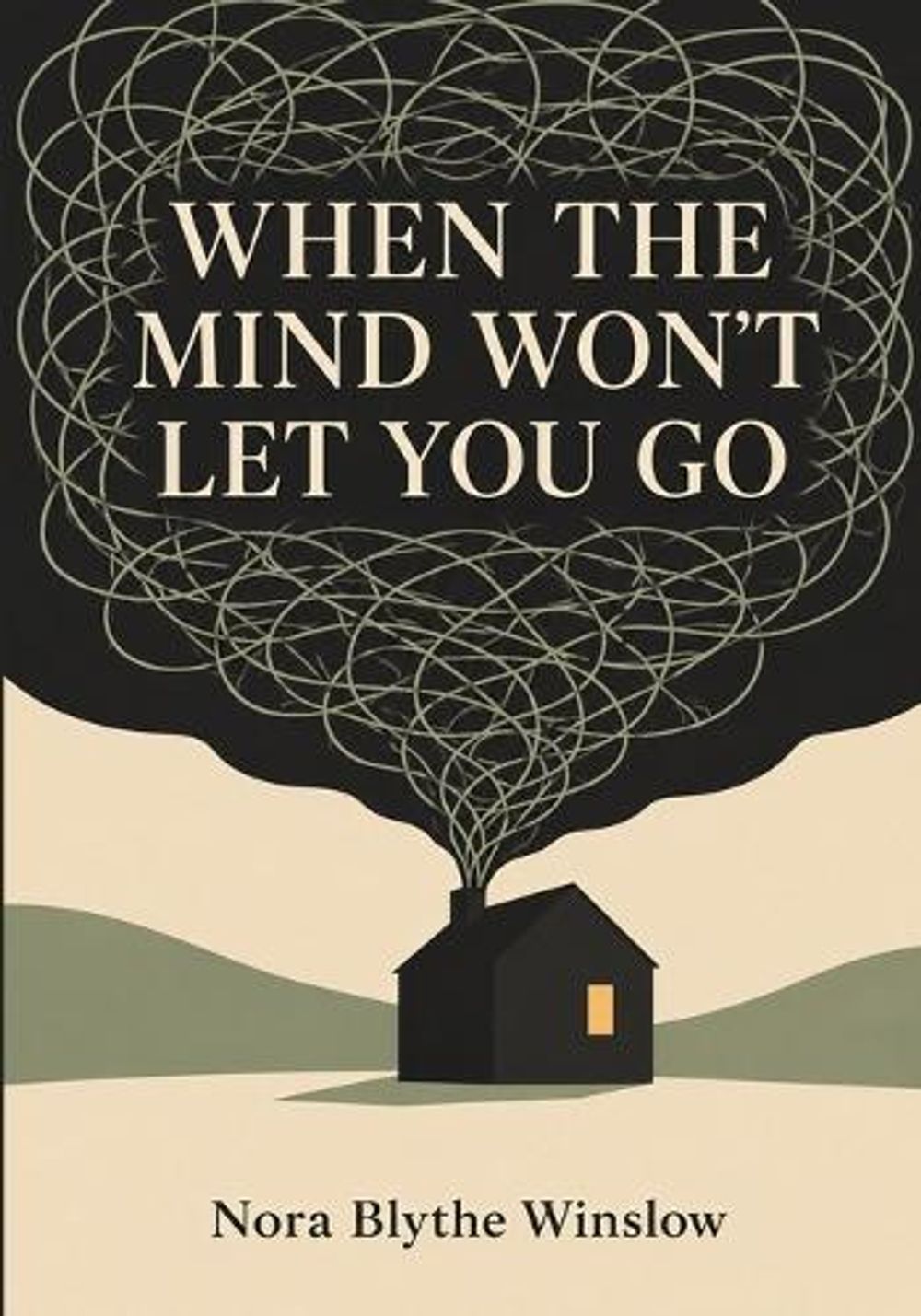 When the Mind Won't Let You Go by Nora Blythe Winslow - ISBN: 9781911838968