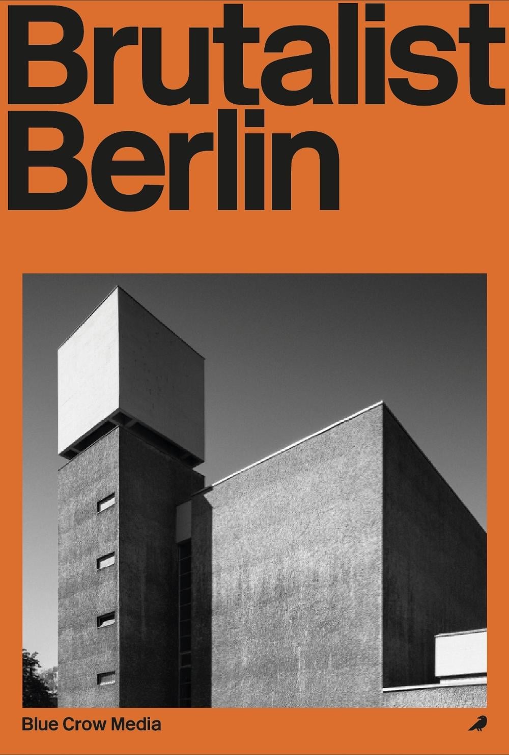 Brutalist Berlin by Felix Torkar - ISBN: 9781912018253