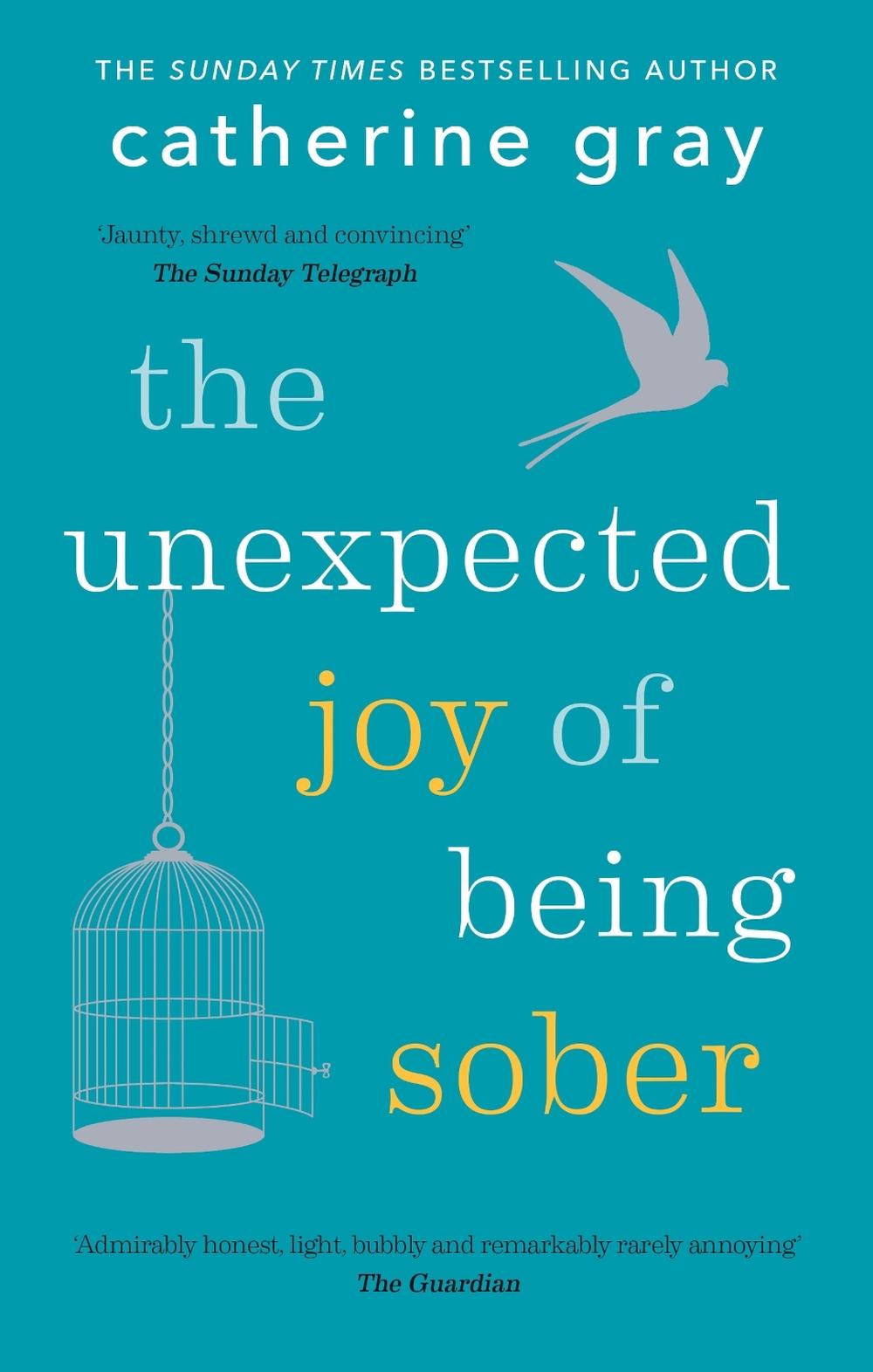 The Unexpected Joy of Being Sober, 9781912023387