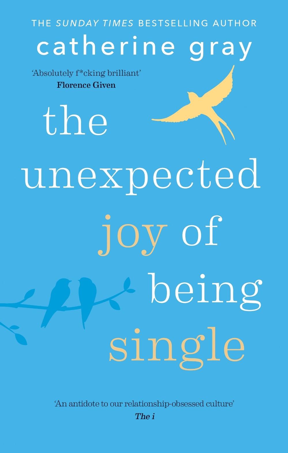 The Unexpected Joy of Being Single, 9781912023813