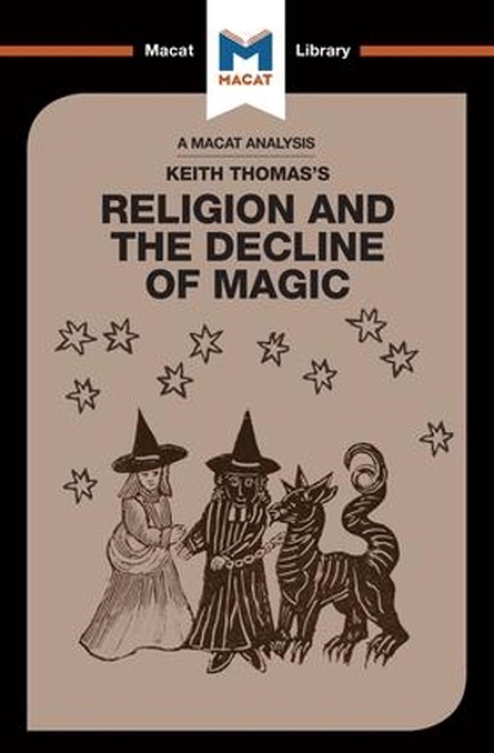 An Analysis of Keith Thomas's Religion and the Decline of Magic, 9781912127153