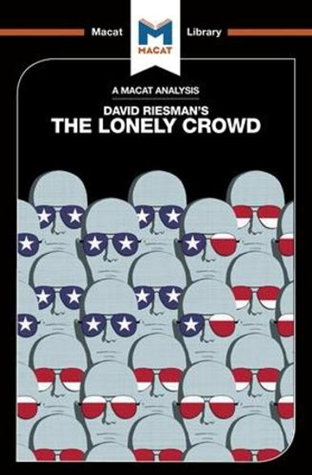 An Analysis of David Riesman's The Lonely Crowd by Jarrod Homer - ISBN: 9781912128174