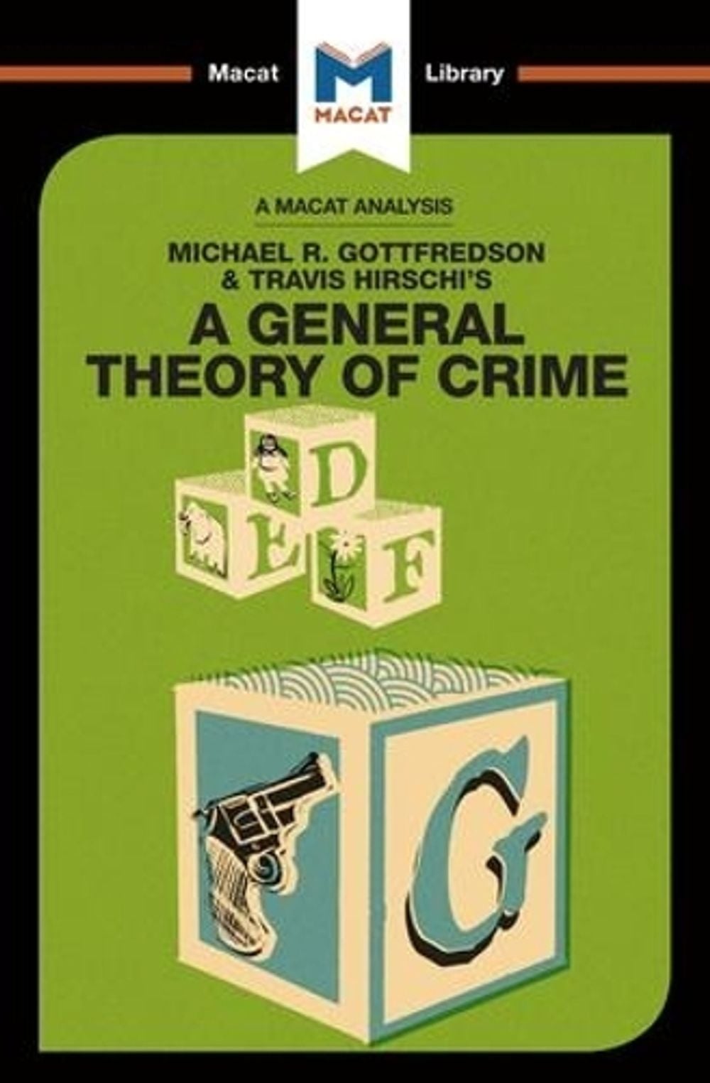 An Analysis of Michael R. Gottfredson and Travish Hirschi's A General Theory of Crime by William Jenkins - ISBN: 9781912128716