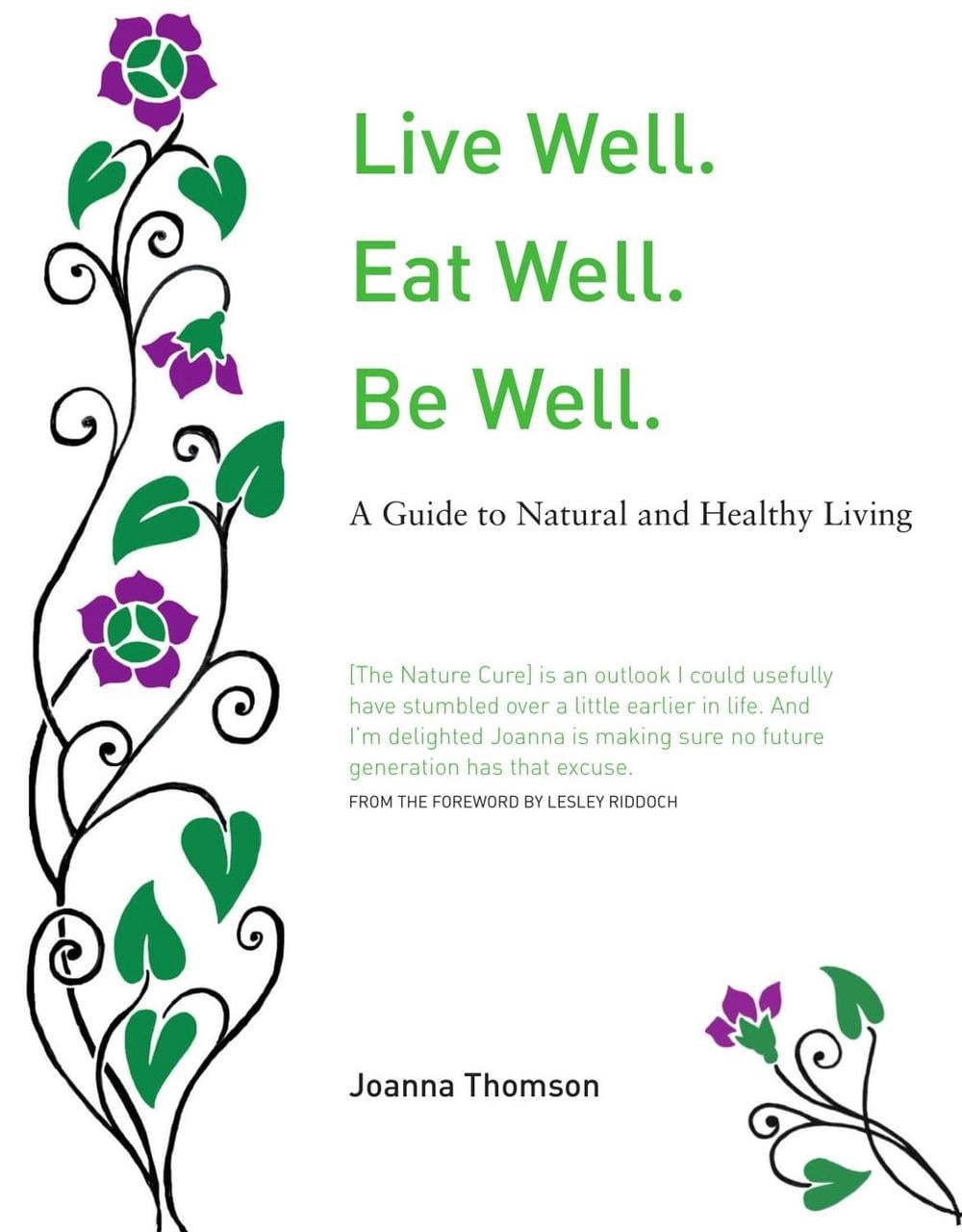 Live Well. Eat Well. Be Well. by Joanna Thomson - ISBN: 9781912147403