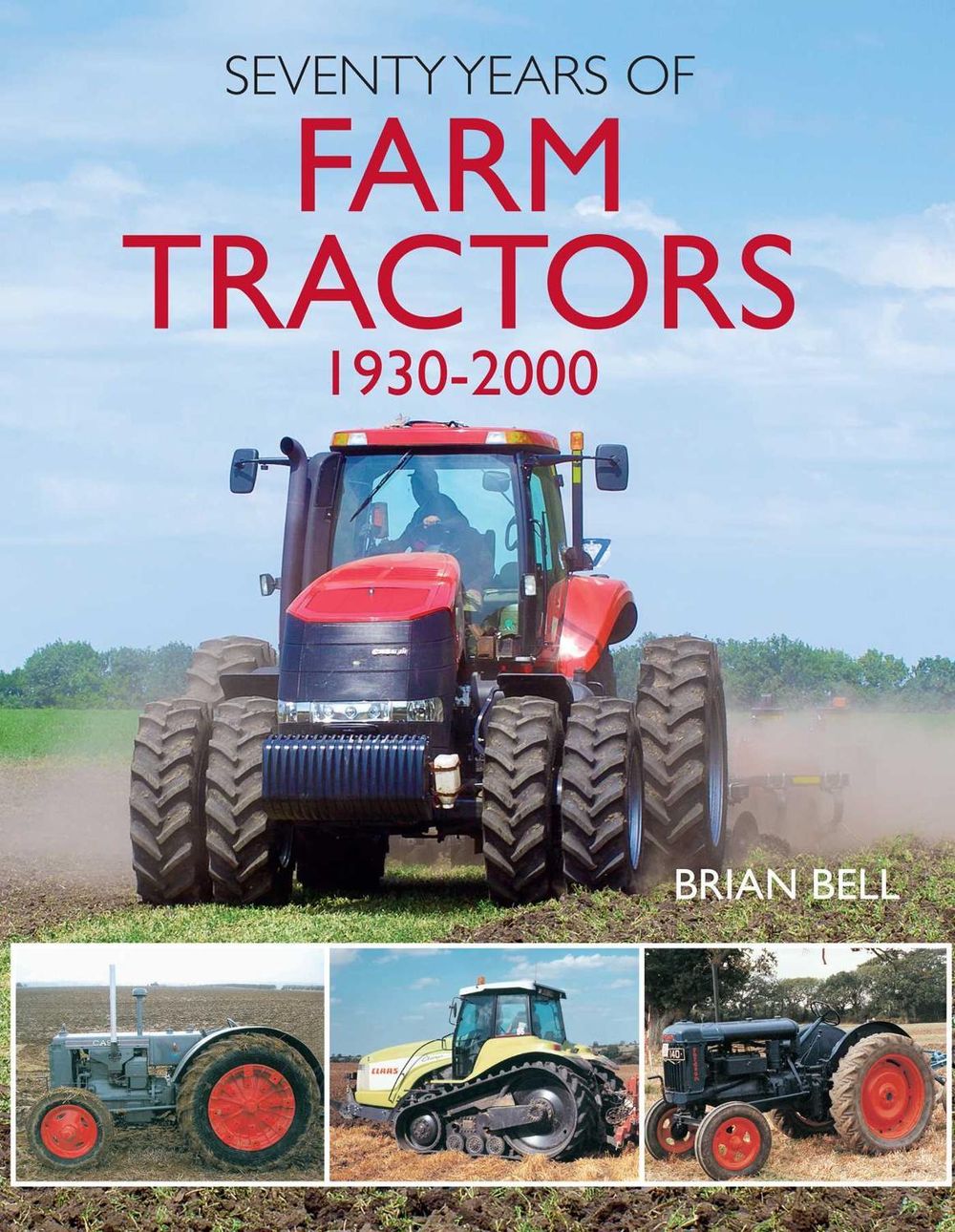 Seventy Years of Farm Tractors 1930-2000 by Brian Bell - ISBN: 9781912158430