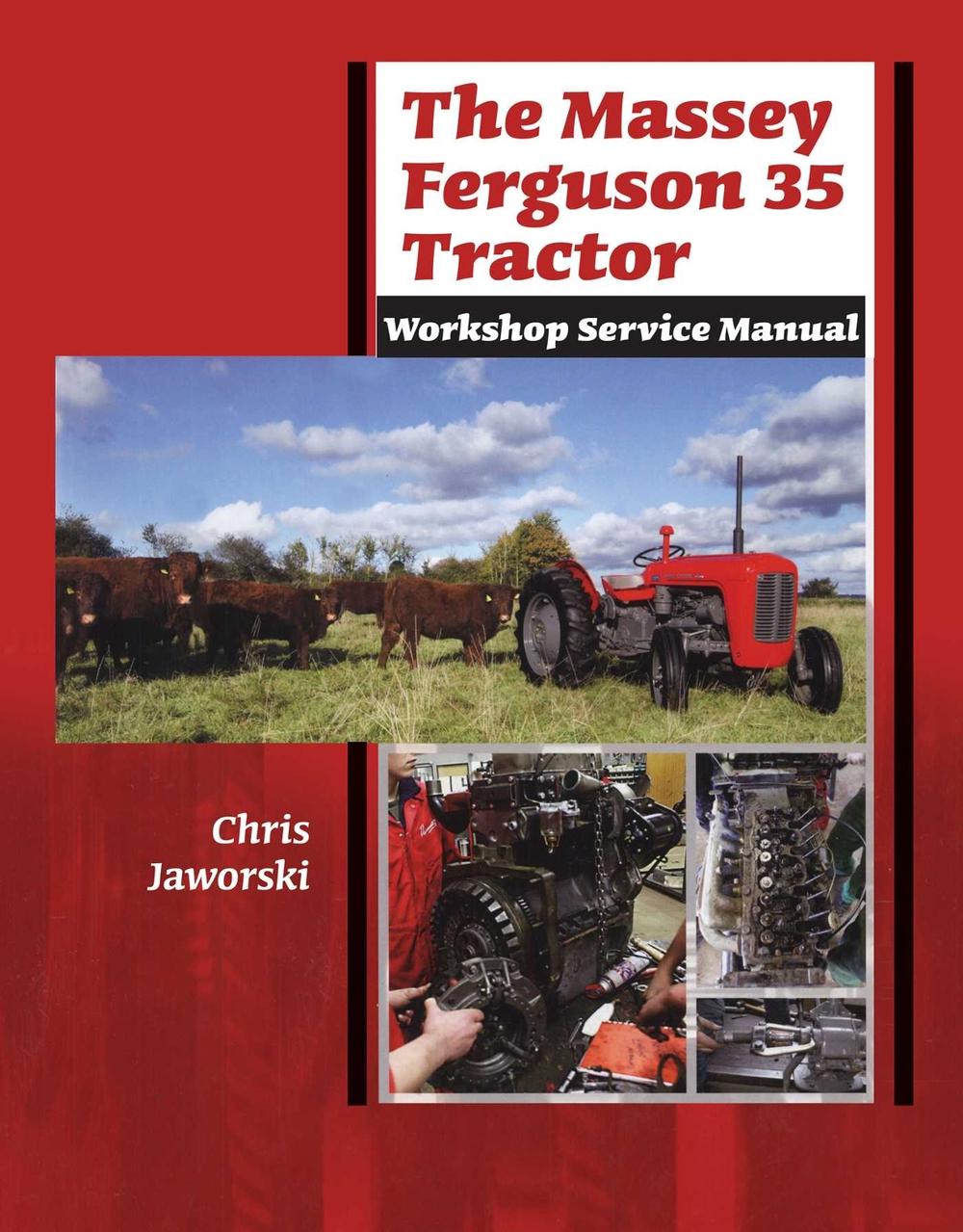 The Massey Ferguson 35 Tractor - Workshop Service Manual, 9781912158515