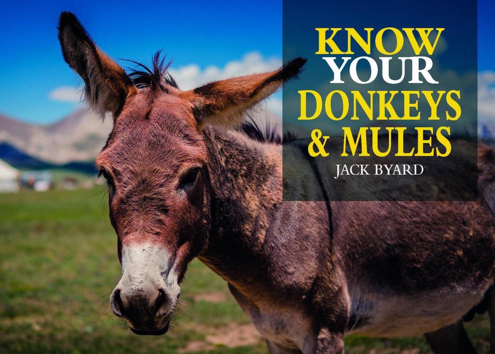 Know Your Donkeys & Mules by Jack Byard - ISBN: 9781912158560