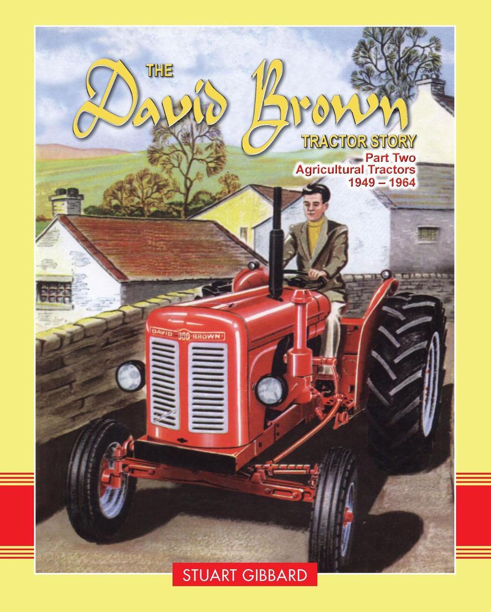 The David Brown Tractor Story: Part 2, 9781912158782