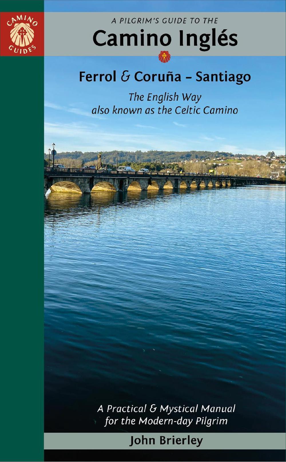A Pilgrim's Guide to the Camino IngléS by John Brierley - ISBN: 9781912216369
