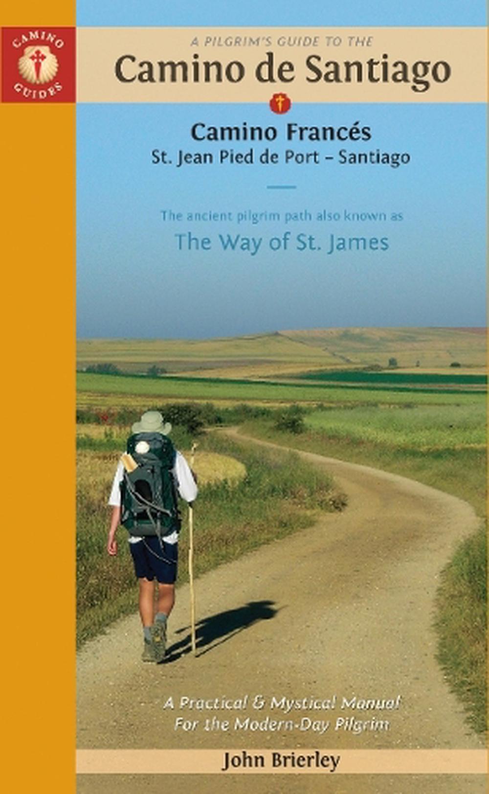 A Pilgrim's Guide to the Camino de Santiago (Camino Francés), 9781912216390