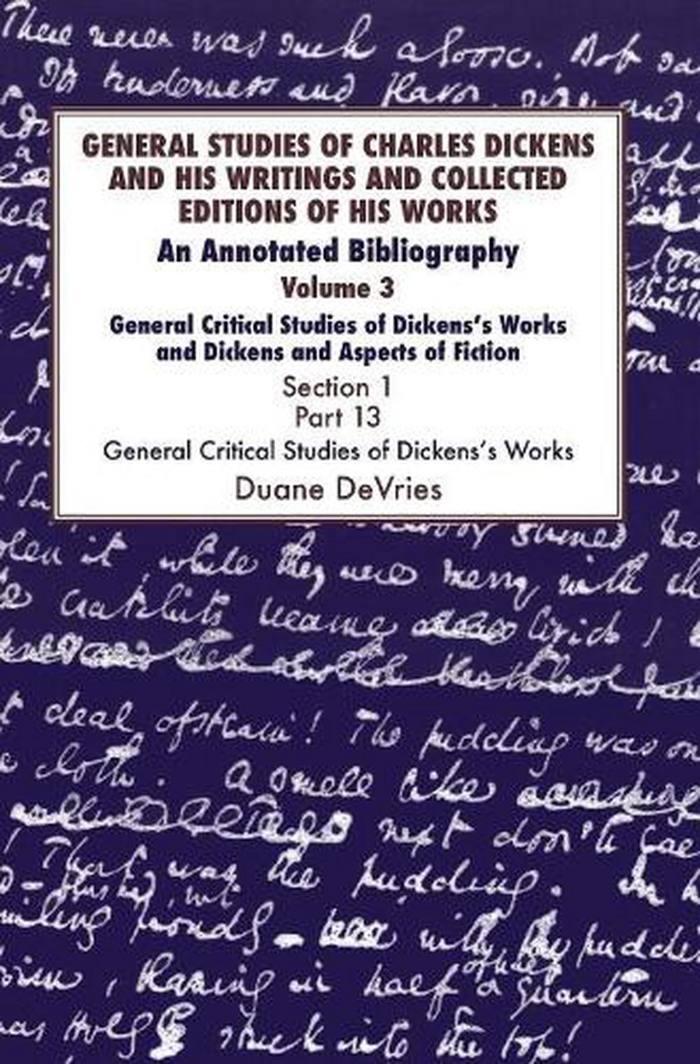 General Studies of Charles Dickens and His Writings and Collected Editions of His Works, 9781912224159