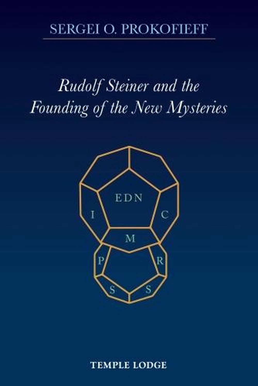 Rudolf Steiner and the Founding of the New Mysteries, 9781912230044