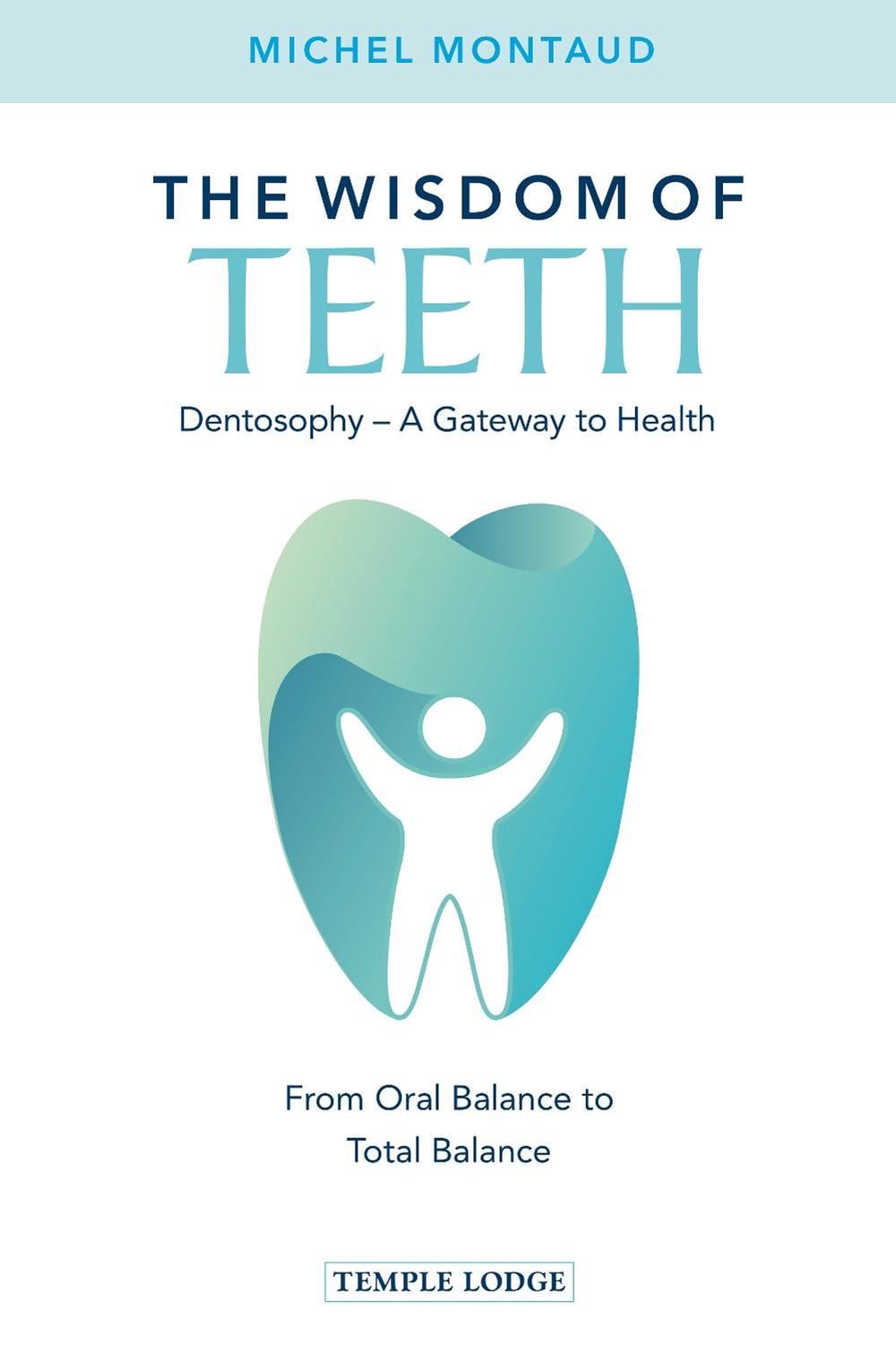 The Wisdom of Teeth by Michel Montaud - ISBN: 9781912230488