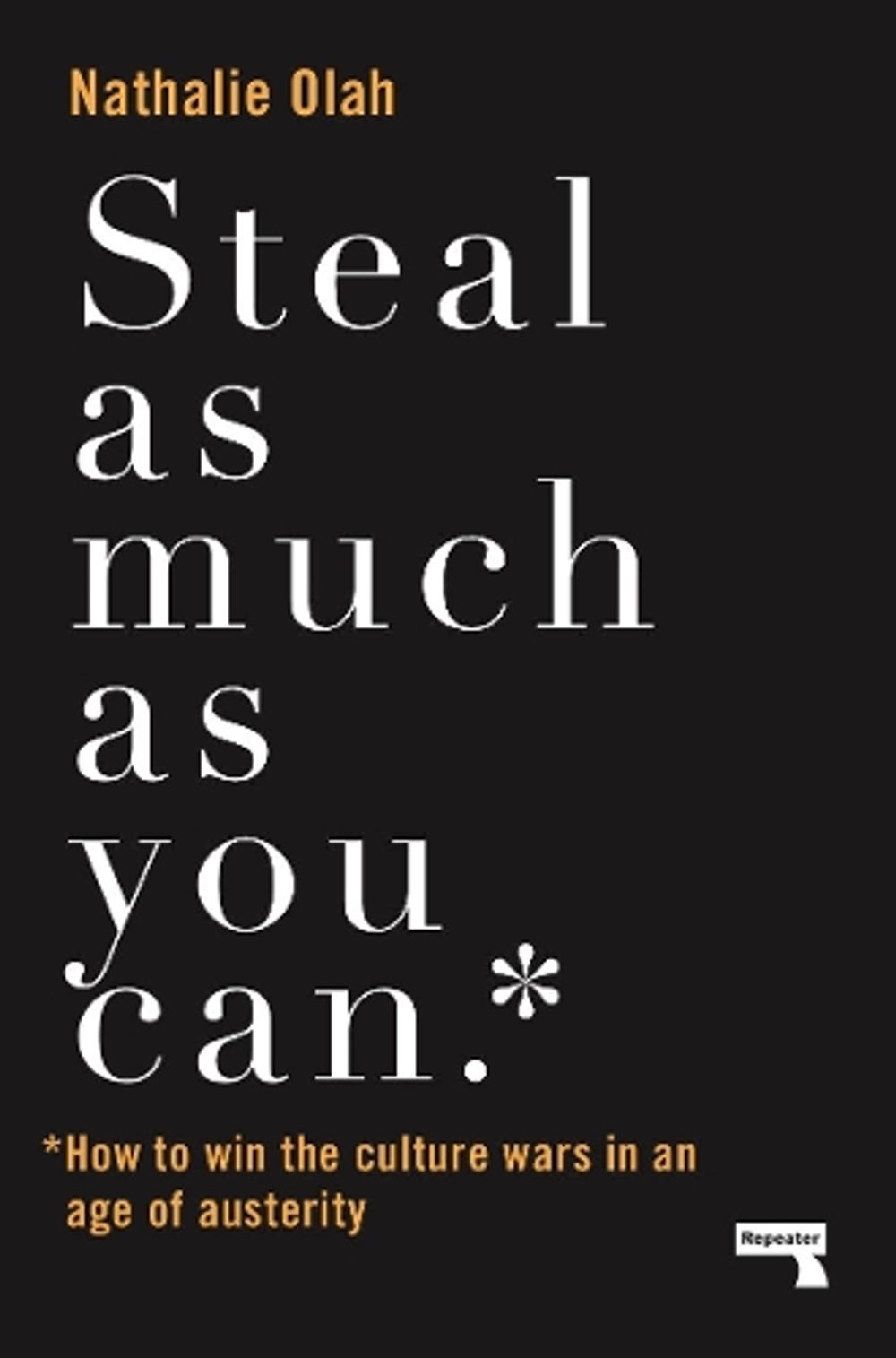 Steal as Much as You Can by Nathalie Olah - ISBN: 9781912248568