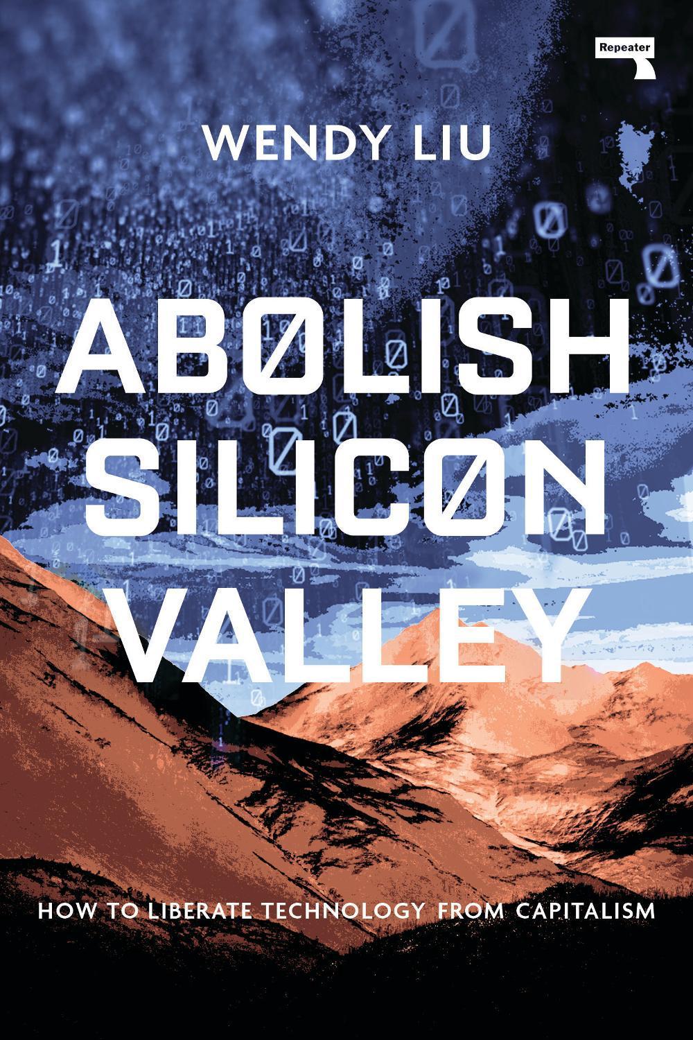 Abolish Silicon Valley by Wendy Liu - ISBN: 9781912248704