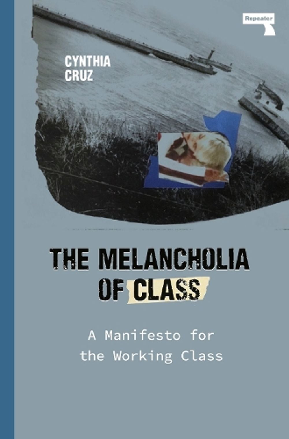 The Melancholia of Class by Cynthia Cruz - ISBN: 9781912248919