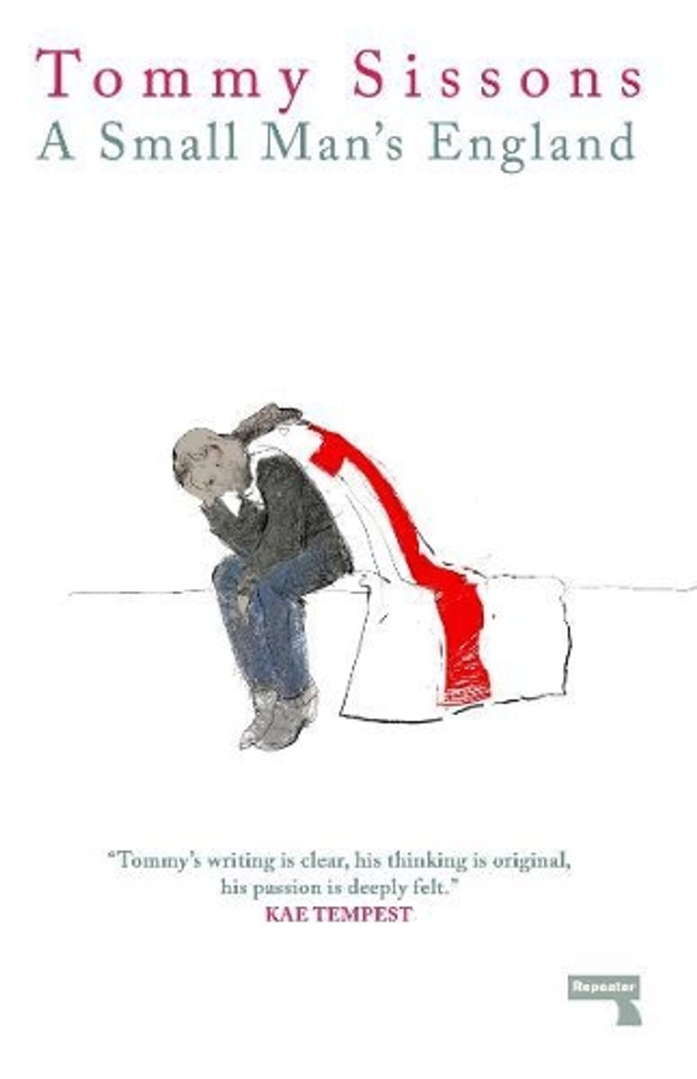 A Small Man’s England by Tommy Sissons - ISBN: 9781912248926