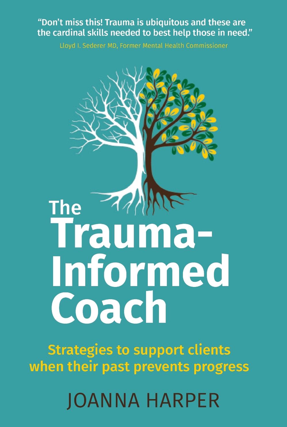 The Trauma-Informed Coach by Joanna Harper - ISBN: 9781912300808