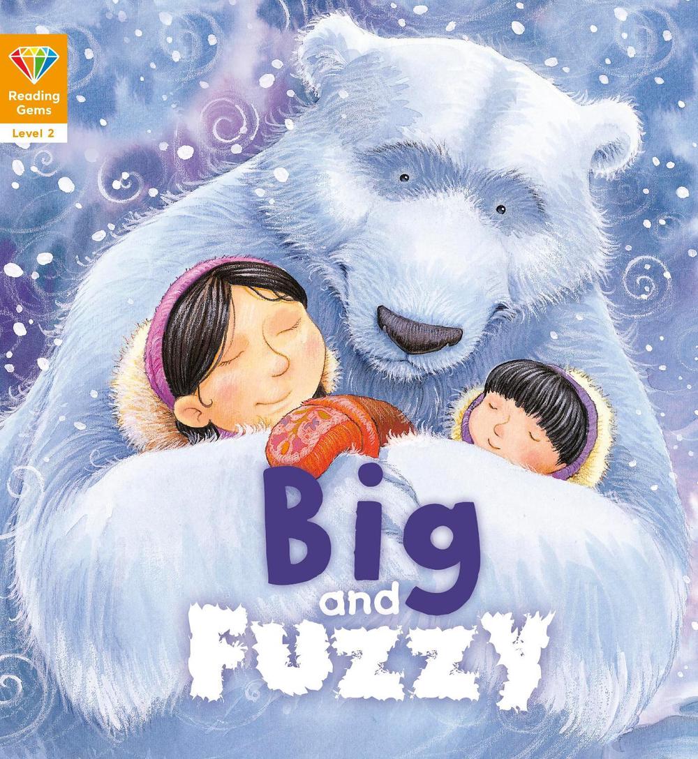 Reading Gems: Big and Fuzzy (level 2), 9781912413874