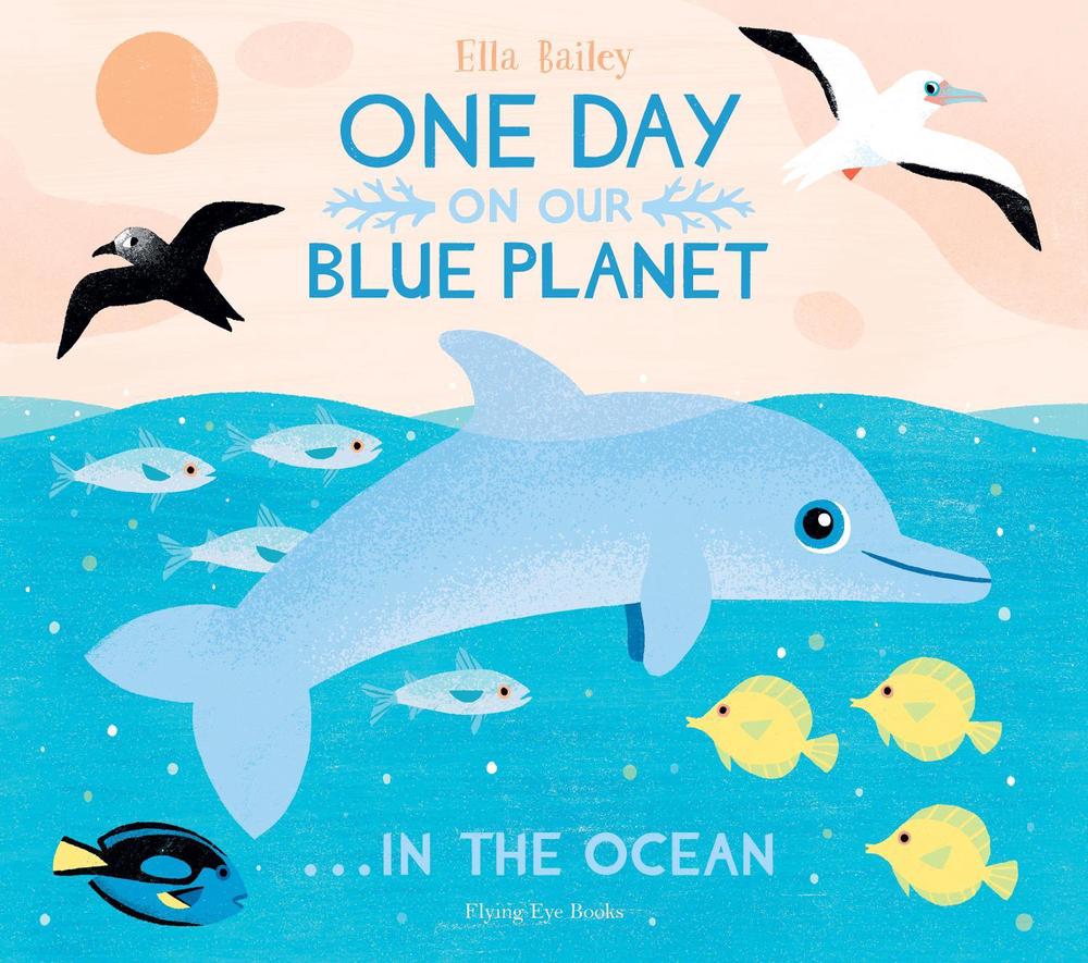 One Day On Our Blue Planet ...In the Ocean, 9781912497386