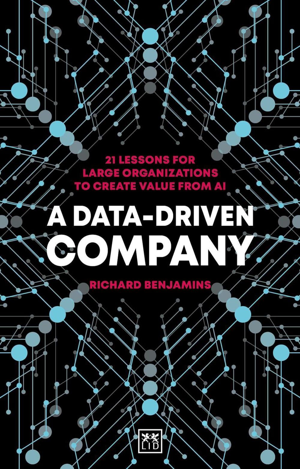 A Data-Driven Company by Richard Benjamins - ISBN: 9781912555888
