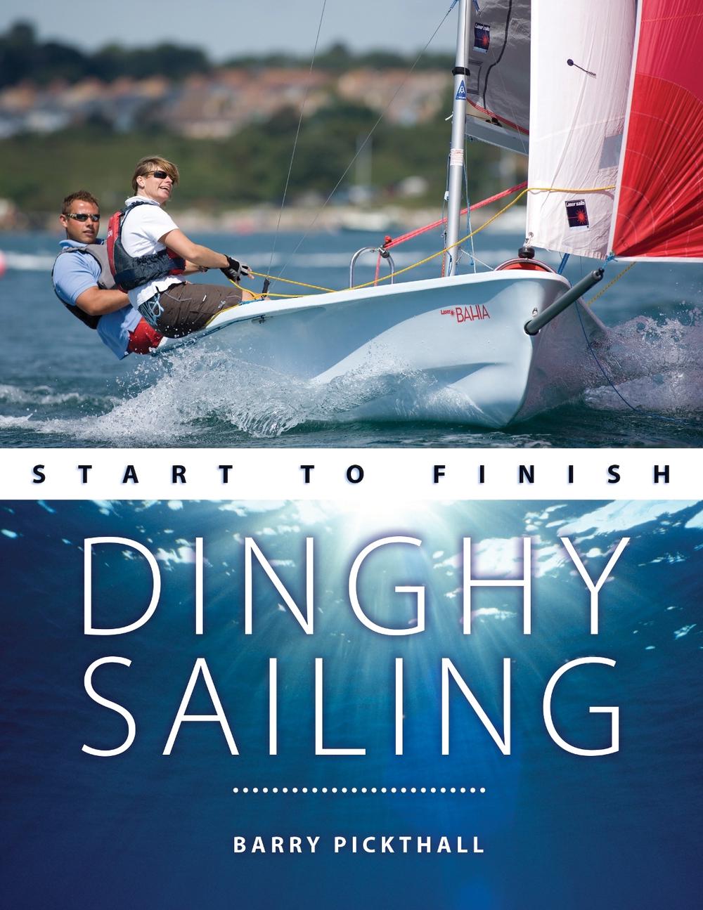 Dinghy Sailing Start to Finish, 9781912621071