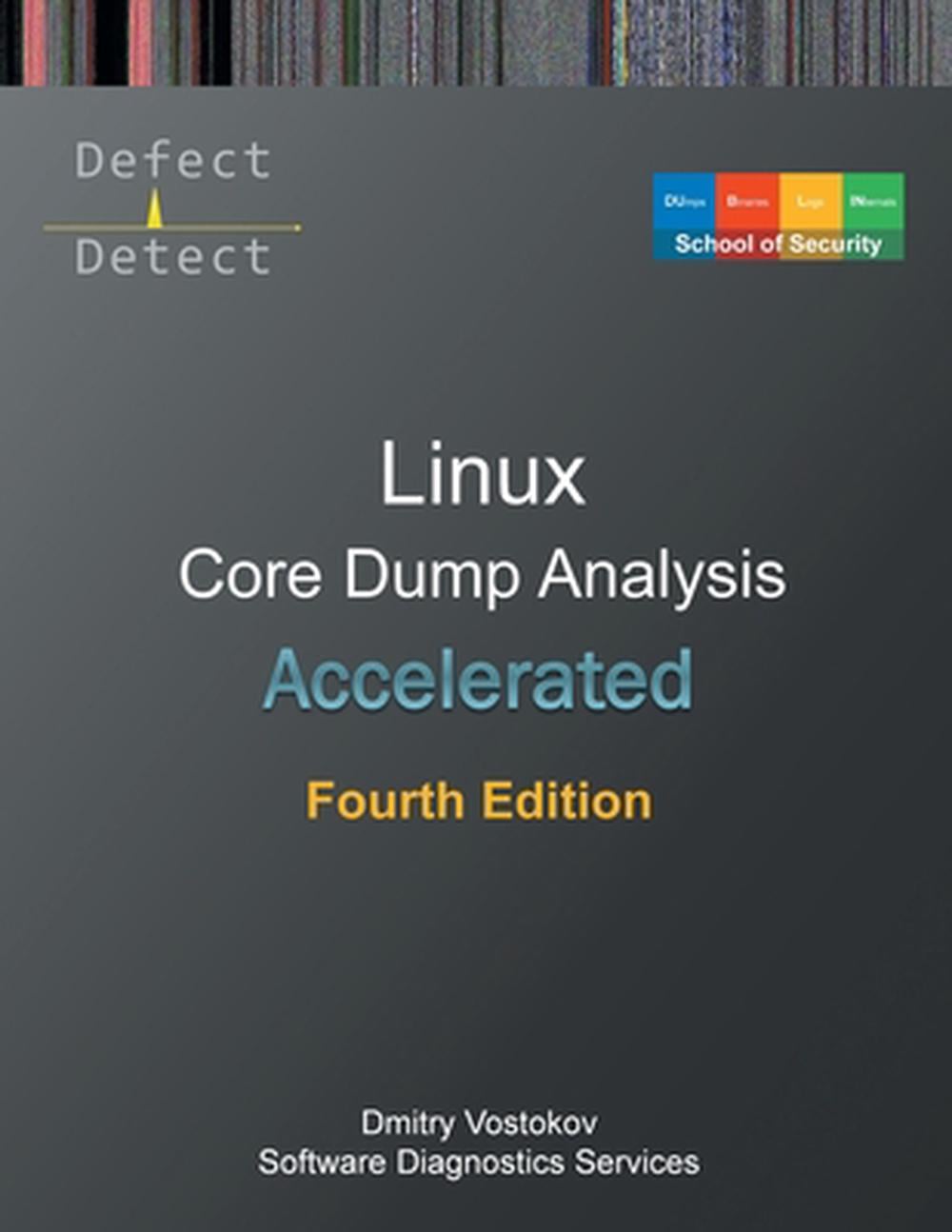 Accelerated Linux Core Dump Analysis by Software Diagnostics Services - ISBN: 9781912636495