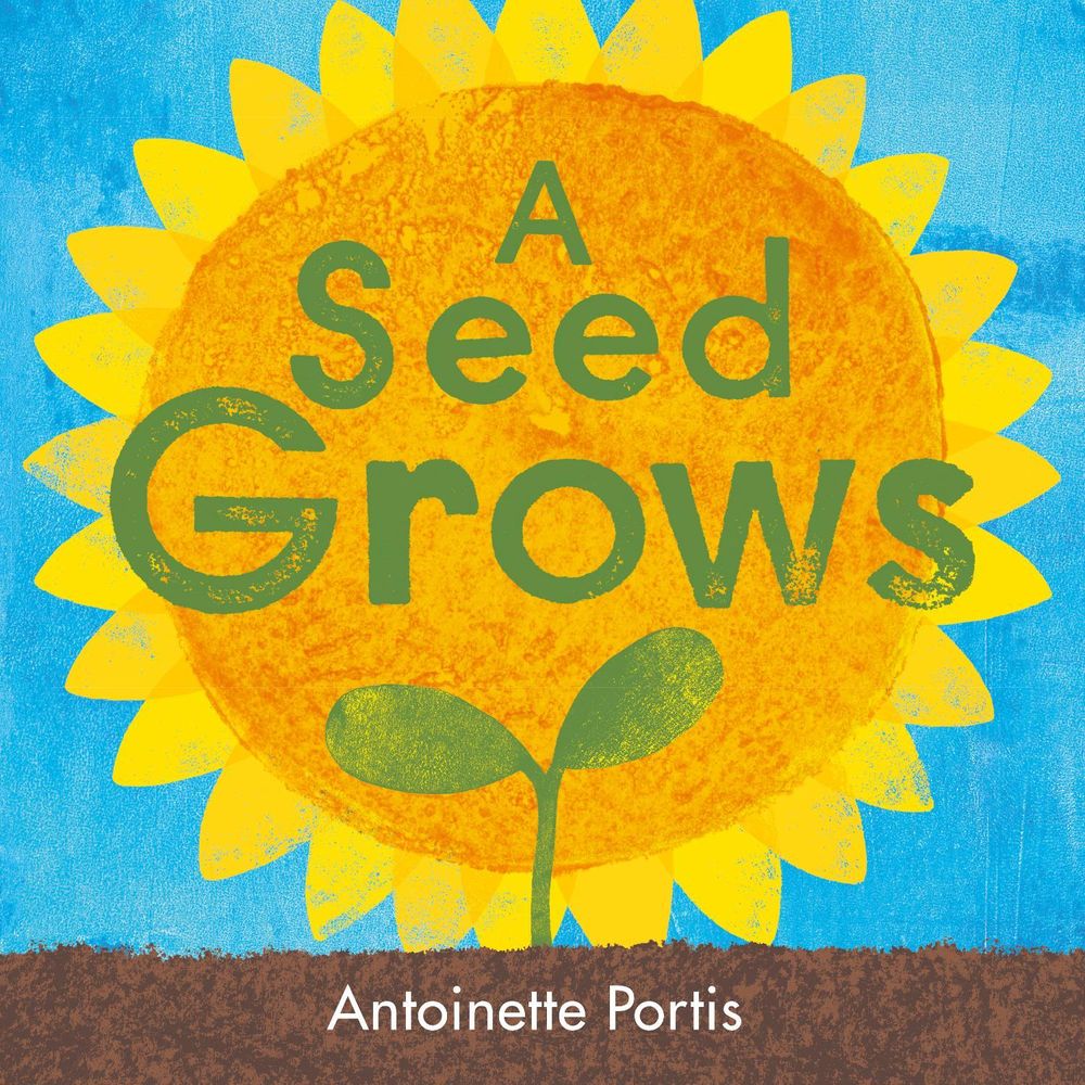 A seed grows by Antoinette Portis - ISBN: 9781912650934